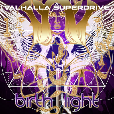 Valhalla Superdrive - Birth Light