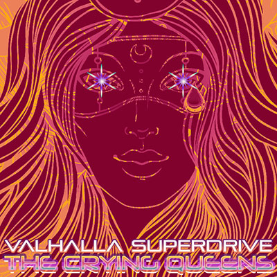 Valhalla Superdrive - The Crying Queens